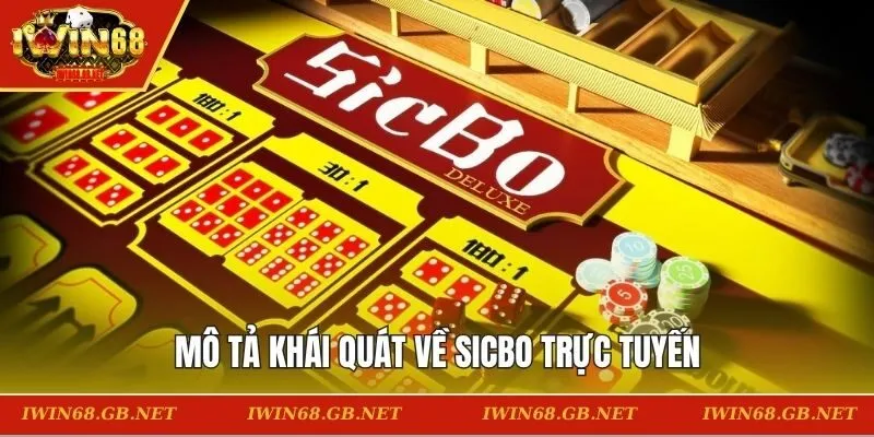 Mô tả khái quát về Sicbo trực tuyến