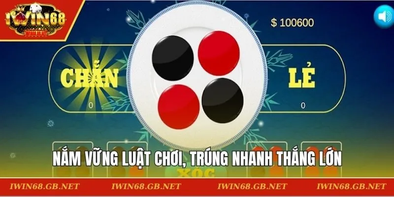 Nắm vững luật chơi, trúng nhanh thắng lớn