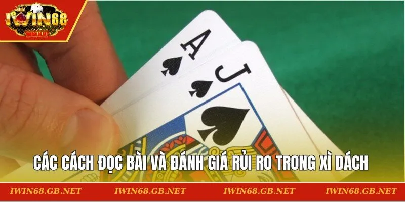 Các cách đọc bài và đánh giá rủi ro trong xì dách 