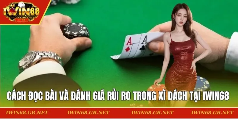Đọc bài và đánh giá rủi ro trong xì dách