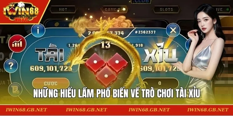 Những hiểu lầm phổ biến về trò chơi tài xỉu