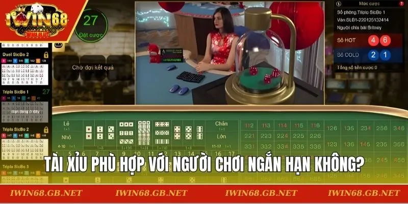 Tài xỉu phù hợp với người chơi ngắn hạn không?