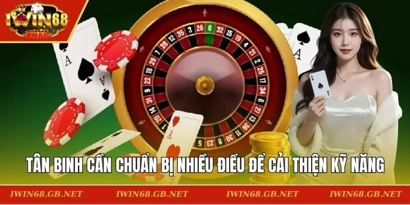Tân binh cần chuẩn bị nhiều điều để cải thiện kỹ năng